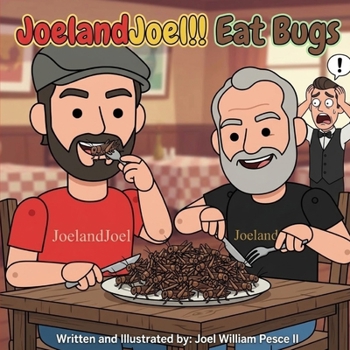 JOELandJOEL!!! Eat Bugs: An Adventure About Trying New Foods