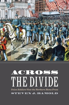 Hardcover Across the Divide: Union Soldiers View the Northern Home Front Book