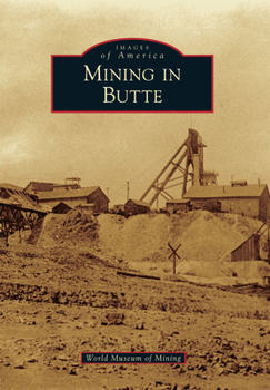 Mining in Butte - Book  of the Images of America: Montana