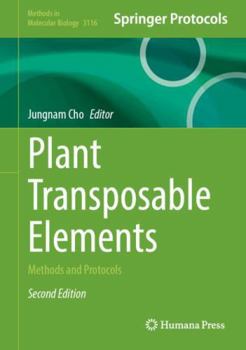 Plant Transposable Elements: Methods and Protocols (Methods in Molecular Biology, 3116)