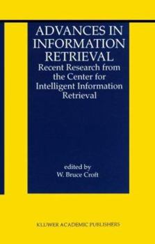 Hardcover Advances in Information Retrieval: Recent Research from the Center for Intelligent Information Retrieval Book