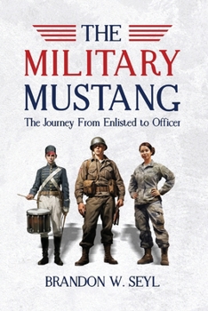 Paperback The Military Mustang: A Journey from Enlisted to Officer Book