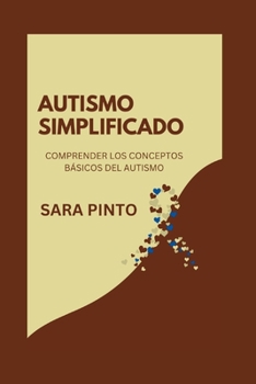 Paperback Autismo Simplificado: Comprender Los Conceptos Básicos del Autismo [Spanish] Book