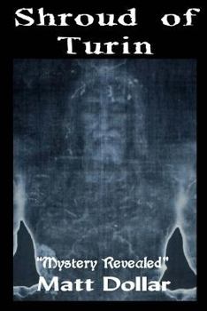 Paperback The Shroud of Turin: Mystery Revealed Book