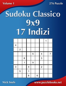 Paperback Sudoku Classico 9x9 - 17 Indizi - Volume 1 - 276 Puzzle [Italian] Book