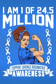 I'm 1 Of 24.5 Million Support Juvenile Rheumatoid Awareness: College Ruled Juvenile Rheumatoid Awareness Journal, Diary, Notebook 6 x 9 inches with 100 Pages