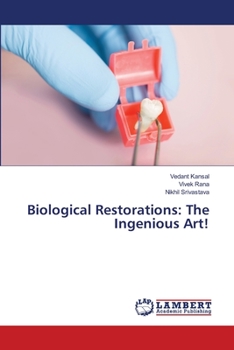 Biological Restorations: The Ingenious Art!