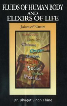 Fluids of Human Body and Elixirs of Life: Juices of Nature