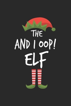 Paperback Funny And I Oop! Elf Christmas Notebook Gift: Lined Notebook / Journal Gift, 120 Pages, 6x9, Soft Cover, Matte Finish Book