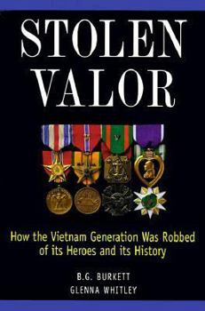 Hardcover Stolen Valor: How the Vietnam Generation Was Robbed of Its Heroes and Its History Book