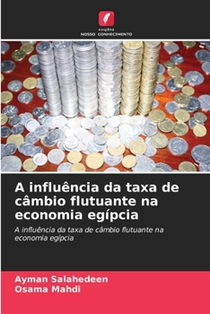 Paperback A influência da taxa de câmbio flutuante na economia egípcia [Portuguese] Book