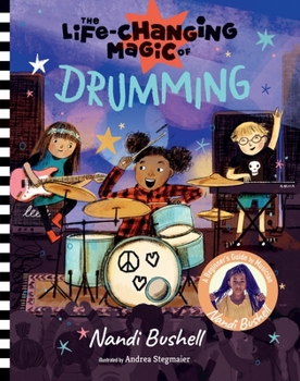 Hardcover The Life-Changing Magic of Drumming: A Beginner's Guide by Musician Nandi Bushell Book