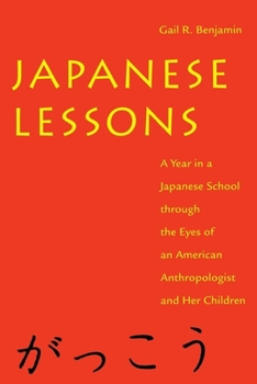 Paperback Japanese Lessons: A Year in a Japanese School Through the Eyes of an American Anthropologist and Her Children Book