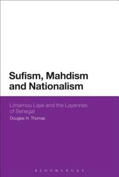 Paperback Sufism, Mahdism and Nationalism: Limamou Laye and the Layennes of Senegal Book