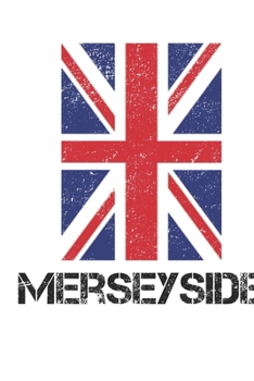 Paperback Merseyside: Merseyside Union Jack Flag Blank Travel Journal Diary Notebook forMerseyside And England (6X9, 120 pages) Book