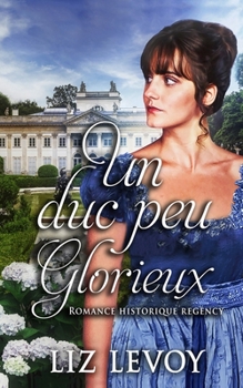 Paperback Un duc peu glorieux: Romance historique regency [French] Book