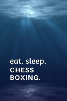 Paperback Eat. Sleep. Chess Boxing.: Gift for Chess Boxer & Chess Boxing Coaches.- Lined Notebook Writing Journal Book