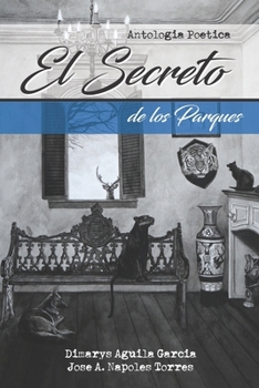EL SECRETO DE LOS PARQUES: (Color) Antología Poética