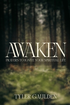 Paperback Awaken: Prayers To Ignite Your Spiritual Life Book