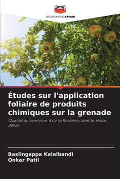 ?tudes sur l'application foliaire de produits chimiques sur la grenade