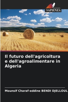 Paperback Il futuro dell'agricoltura e dell'agroalimentare in Algeria [Italian] Book