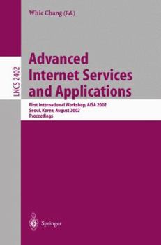 Paperback Advanced Internet Services and Applications: First International Workshop, Aisa 2002, Seoul, Korea, August 1-2, 2002. Proceedings Book