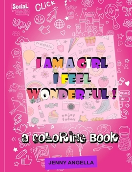 Paperback I Am a Girl I Feel Wonderful: A Coloring Book