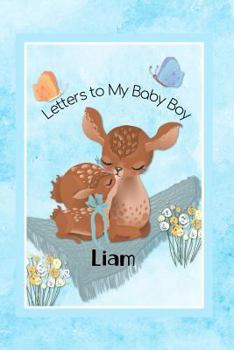 Paperback Liam Letters to My Baby Boy: Personalized Baby Journal Book