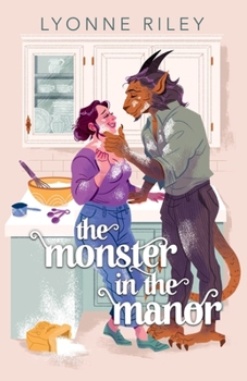 The Monster in the Manor: A Contemporary Beauty & the Beast Retelling