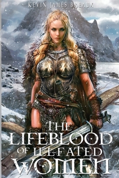 The Lifeblood of Ill-Fated Women - Book #1 of the Blood, Sun, and Moon.