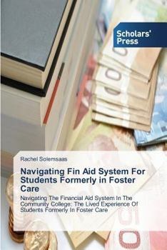 Paperback Navigating Fin Aid System for Students Formerly in Foster Care Book