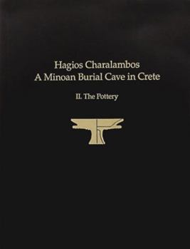 Hardcover Hagios Charalambos: A Minoan Burial Cave in Crete II. the Pottery Book