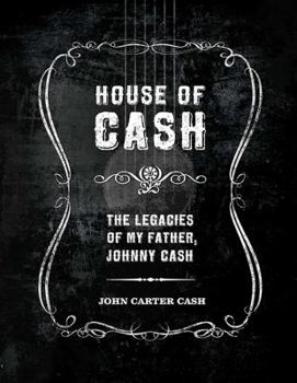 Hardcover House of Cash: The Legacies of My Father, Johnny Cash Book
