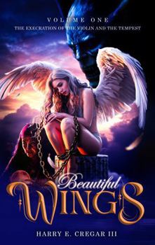Paperback Beautiful WINGS: The Execration of The Violin And The Tempest Book