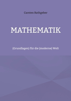 Paperback Mathematik: (Grundlagen) für die (moderne) Welt [German] Book