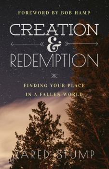 Paperback Creation & Redemption: Finding Your Place in a Fallen World (The Early Essays) Book
