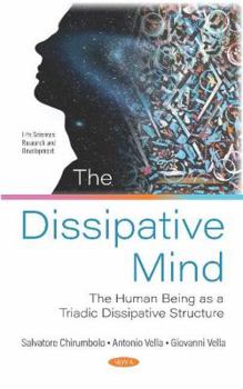 Hardcover The Dissipative Mind: The Human Being As a Triadic Dissipative Structure Book