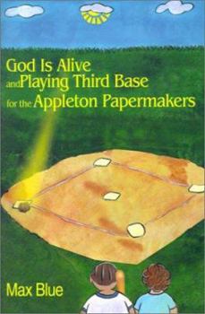Paperback God is Alive and Playing Third Base for the Appleton Papermakers Book