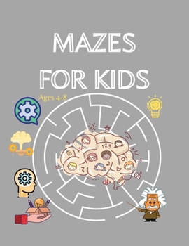 Mazes for kids age 4-8: 138 Maze Activity Book, Workbook for Children with Games, Puzzles, and Problem-Solving, Ages 4-8
