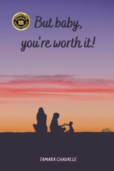 Paperback But baby, you're worth it! Book