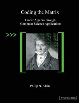 Paperback Coding the Matrix: Linear Algebra through Computer Science Applications Book