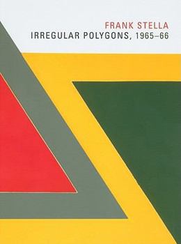 Hardcover Frank Stella: Irregular Polygons, 1965-66 Book