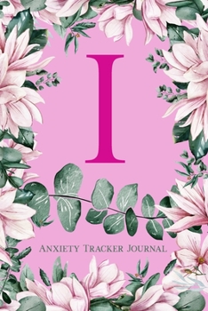 Paperback I Anxiety Tracker Journal: Monogram I - Track triggers of anxiety episodes - Monitor 50 events with 2 pages each - Convenient 6" x 9" carry size Book