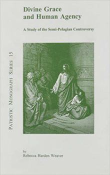 Paperback Divine Grace and Human Agency: A Study of the Semi-Pelagian Controversy Book