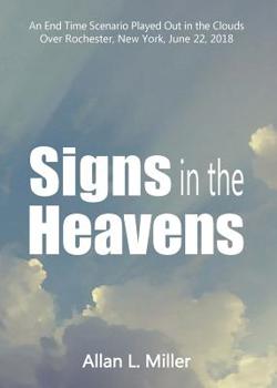 Paperback Signs in the Heavens: An End Time Scenario Played Out in the Clouds Book