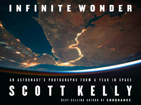 Hardcover Infinite Wonder: An Astronaut's Photographs from a Year in Space Book