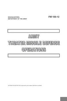 Paperback FM 100-12 Army Theater Missile Defense Operations Book