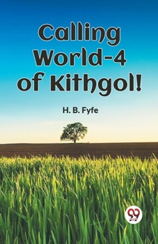 Paperback Calling World-4 of Kithgol! Book