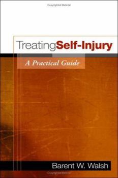 Hardcover Treating Self-Injury, First Edition: A Practical Guide Book