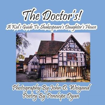 Paperback The Doctor's! A Kid's Guide to Shakespeare's Daughter's House [Large Print] Book